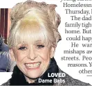  ??  ?? LOVED
Dame Babs