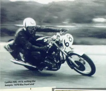  ??  ?? Lydden Hill, 1973, exiting the hairpin. 1970 disc front end