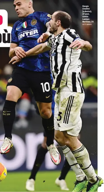  ?? GETTY IMAGES ?? Giorgio Chiellini (a destra), 37 anni, contro Lautaro Martinez, 24