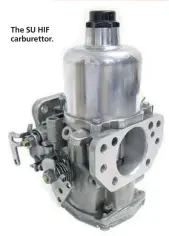  ??  ?? The SU HIF carburetto­r.
