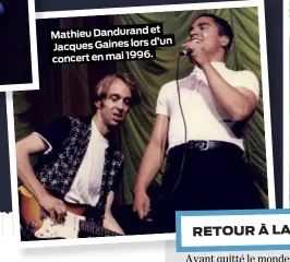  ??  ?? et Mathieu Dandurand d’un Jacques Gaines lors concert en mai 1996.