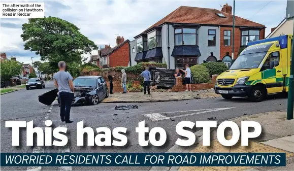  ?? ?? The aftermath of the collision on Hawthorn Road in Redcar