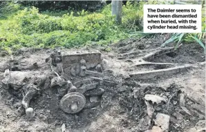  ??  ?? The Daimler seems to have been dismantled when buried, with the cylinder head missing.