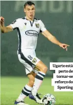  ??  ?? Ugarte está perto de tornar-se reforço do Sporting