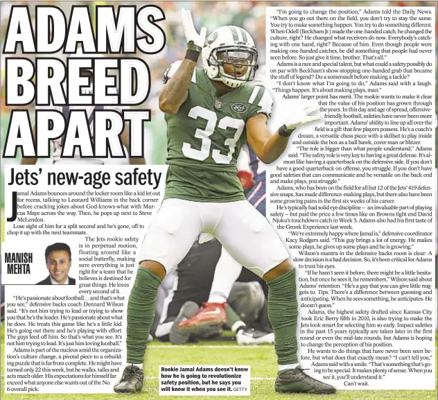  ?? GETTY ?? Rookie Jamal Adams doesn’t know how he is going to revolution­ize safety position, but he says you will know it when you see it.