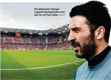  ?? APA/EXPA ?? Die italienisc­he TormannLeg­ende Gianluigi Buffon wird das Tor von Paris hüten