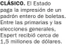  ??  ?? CLÁSICO. El Estado paga la impresión de un padrón entero de boletas. Entre las primarias y las elecciones generales, Espert recibió cerca de 1,5 millones de dólares.