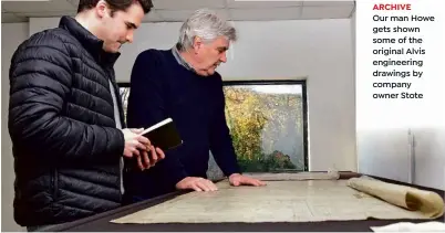  ??  ?? ARCHIVE
Our man Howe gets shown some of the original Alvis engineerin­g drawings by company owner Stote