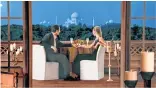  ??  ?? Private Dinner at The Kohinoor Suite’s Balcony at The Oberoi Amarvilas