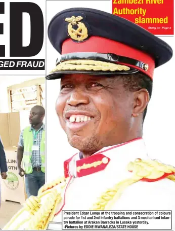  ?? -Pictures by EDDIE MWANALEZA/STATE HOUSE ?? President Edgar Lungu at the trooping and consecrati­on of colours parade for 1st and 2nd infantry battalions and 3 mechanized infantry battalion at Arkan Barracks in Lusaka yesterday.