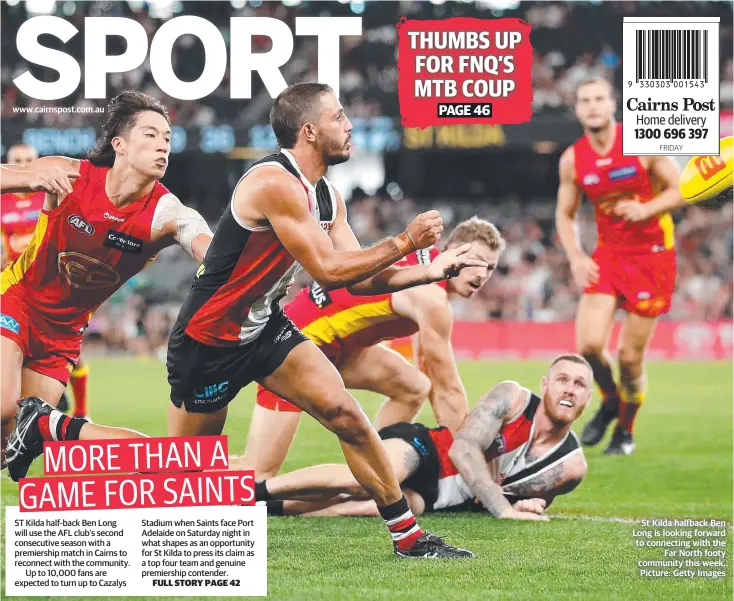  ?? Getty Images ?? St Kilda halfback Ben Long is looking forward to connecting with the Far North footy community this week. Picture: