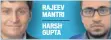  ??  ?? RAJEEV MANTRI HARSH GUPTA