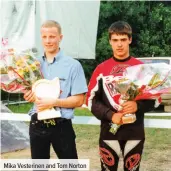  ??  ?? Mika Vesterinen and Tom Norton