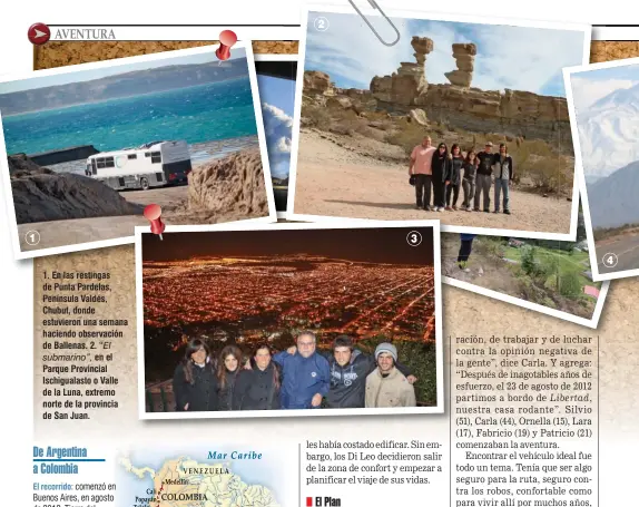  ??  ?? 1. En las restingas de Punta Pardelas, Península Valdés, Chubut, donde estuvieron una semana haciendo observació­n de Ballenas. 2. “El
submarino”, en el Parque Provincial Ischiguala­sto o Valle de la Luna, extremo norte de la provincia de San Juan.