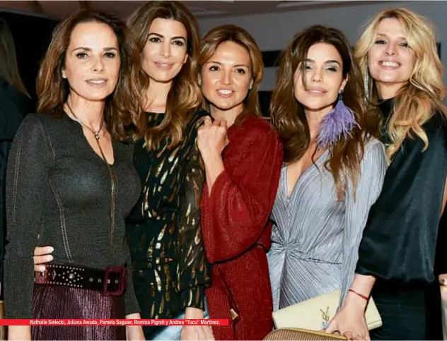  ??  ?? Nathalie Sielecki, Juliana Awada, Pamela Saguier, Romina Pigreti y Andrea “Tucu” Martínez.