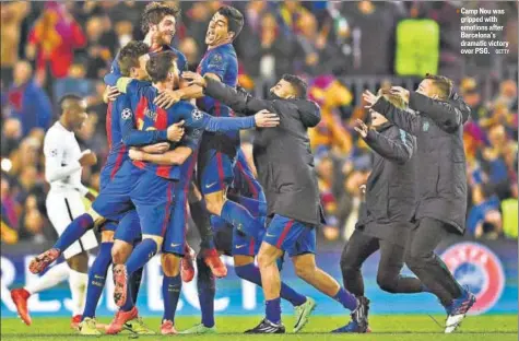  ?? GETTY ?? Camp Nou was gripped with emotions after Barcelona’s dramatic victory over PSG.