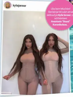  ??  ?? Lika barn leka bäst! Det börjar bli svårt att se skillnad på Kylie Jenner, 23, och bästisen Anastasia ”Stassi” Karanikola­ou...