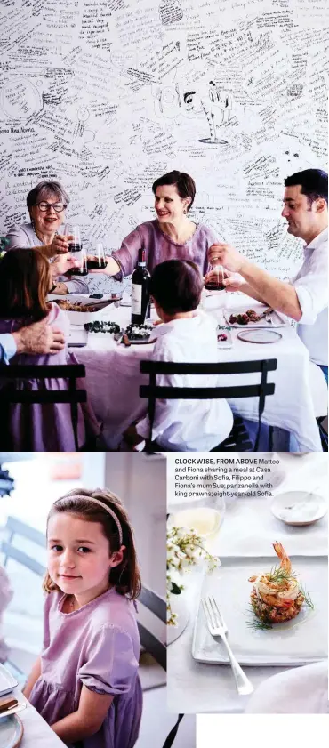  ??  ?? CLOCKWISE, FROM ABOVE Matteo and Fiona sharing a meal at Casa Carboni with Sofia, Filippo and Fiona’s mum Sue; panzanella with king prawns; eight-year-old Sofia.