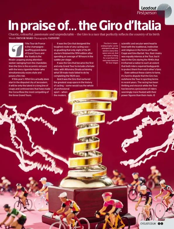  ??  ?? The Giro’s ‘neverendin­g trophy’ can be enlarged to add new winners every time space runs out. And the name is fitting for a race that in its early days featured 18-hour stages