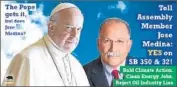  ?? Courage Campaign ?? ONE AD promoting the measure features Pope Francis and Assemblyma­n Jose Medina.