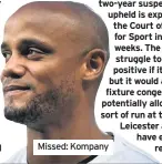  ??  ?? Missed: Kompany