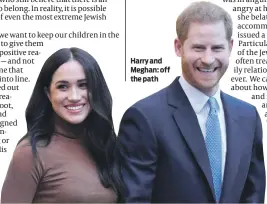  ??  ?? Harry and Meghan: off the path