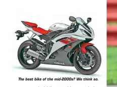  ??  ?? The best bike of the mid-2000s? We think so.