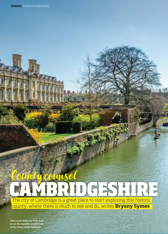  ??  ?? Take a punt down the River Cam to see the beautiful architectu­re of the many college buildings