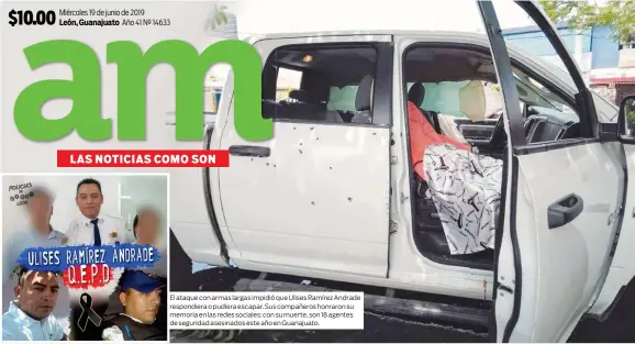  ??  ?? El ataque con armas largas impidió que Ulises Ramírez Andrade respondier­a o pudiera escapar. Sus compañeros honraron su memoria en las redes sociales: con su muerte, son 18 agentes de seguridad asesinados este año en Guanajuato.