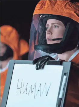  ?? JAN THIJS ?? Amy Adams stars as linguistic­s expert Louise Banks in the sci-fi film “Arrival.”