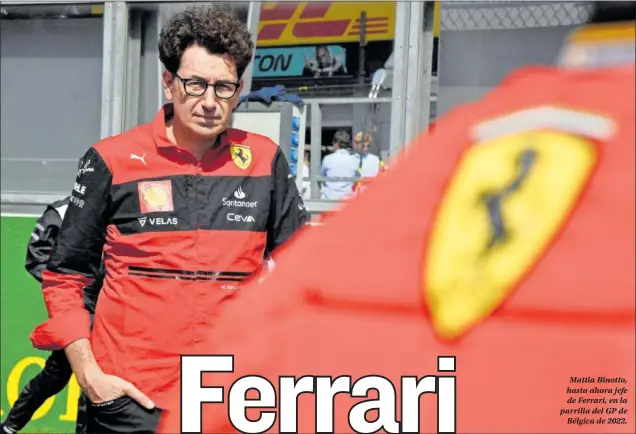  ?? ?? Mattia Binotto, hasta ahora jefe de Ferrari, en la parrilla del GP de
Bélgica de 2022.