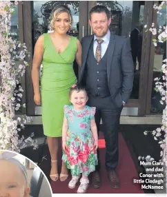  ??  ?? Mum Ciara
and dad Conor with little Clodagh
Mcnamee