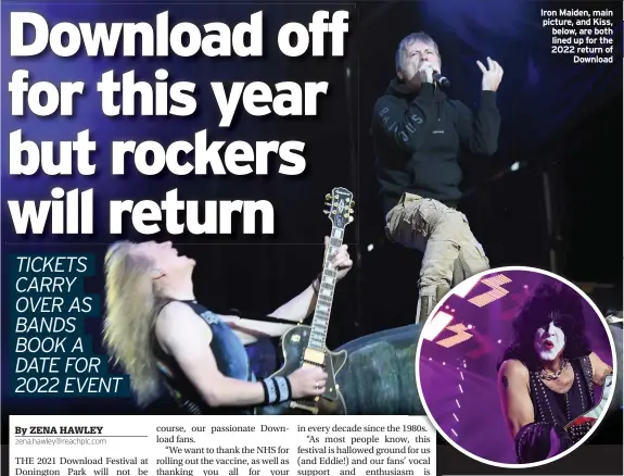  ??  ?? Iron Maiden, main picture, and Kiss, below, are both lined up for the 2022 return of Download