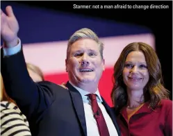  ?? ?? Starmer: not a man afraid to change direction