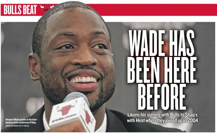  ?? JONATHAN DANIEL/ GETTY IMAGES ?? Dwyane Wade speaks at his intro- ductory news conference Friday.