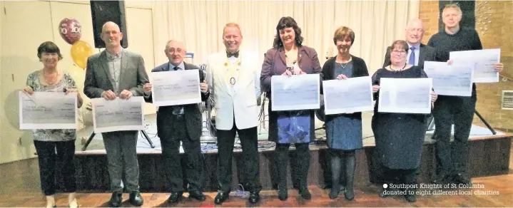  ??  ?? Southport Knights of St Columba donated to eight different local charities