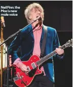  ??  ?? Neil Finn: the Mac’s new male voice