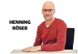  ??  ?? HENNING RÖSER