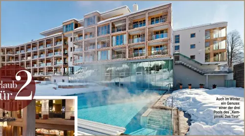  ??  ?? Auch im Winter ein Genuss: einer der drei Pools des „Kempinski Das Tirol“