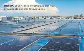  ??  ?? ENERGÍA. El 25% de la electricid­ad del local proviene de paneles fotovoltai­cos