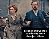  ??  ?? Eleanor and George are fleeing more than just aliens.