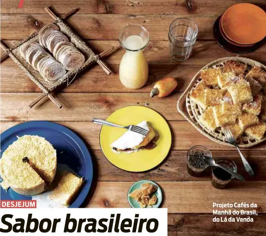  ?? ANA BACELLAR/DIVULGAÇÃO ?? Projeto Cafés da Manhã do Brasil, do Lá da Venda
