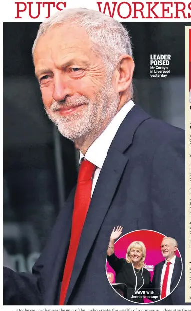  ??  ?? LEADER POISED Mr Corbyn in Liverpool yesterday WAVE With Jennie on stage