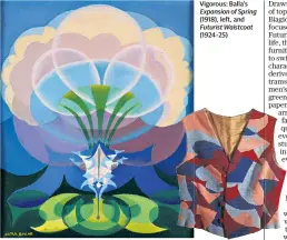  ??  ?? Vigorous: Balla’s Expansion of Spring (1918), left, and Futurist Waistcoat (1924-25)