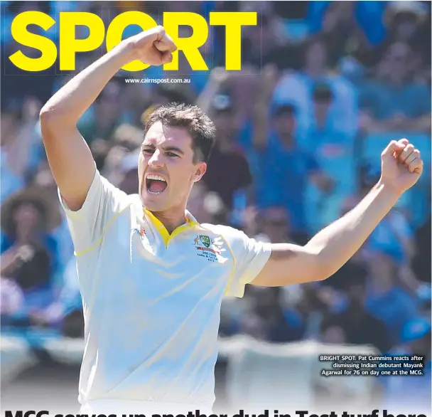  ??  ?? BRIGHT SPOT: Pat Cummins reacts after dismissing Indian debutant Mayank Agarwal for 76 on day one at the MCG.