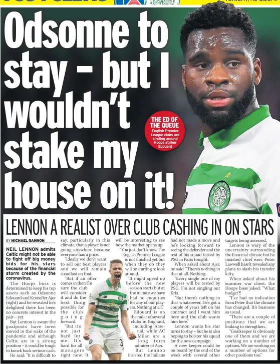  ??  ?? THE ED OF THE QUEUE English Premier League clubs are circling around Hoops striker Edouard