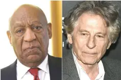  ??  ?? Bill Cosby Roman Polanski