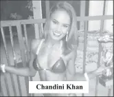  ??  ?? Chandini Khan
