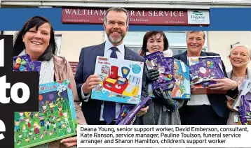  ?? ?? Deana Young, senior support worker, David Emberson, consultant, Kate Ranson, service manager, Pauline Toulson, funeral service arranger and Sharon Hamilton, children’s support worker