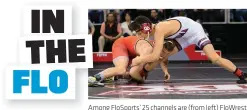  ??  ?? Among FloSports’ 25 channels are (from left) FloWrestli­ng, FloCheer (cheerleadi­ng), FloTrack, and FloElite (competitiv­e weightlift­ing).